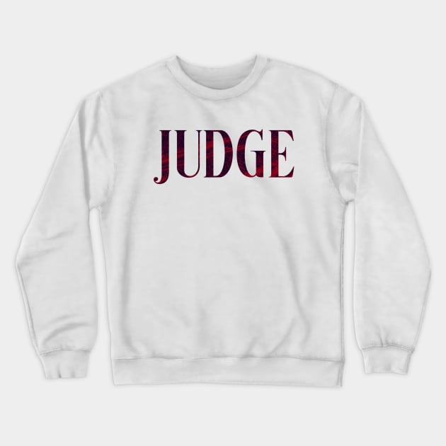 Judge - Simple Typography Style Crewneck Sweatshirt by Sendumerindu